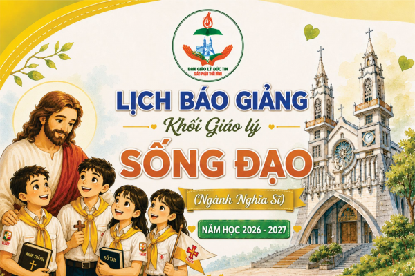 Lịch dạy Giáo lý Lớp Sống Đạo 3 (Ngành Nghĩa Sĩ cấp III) - Năm học 2026-2027