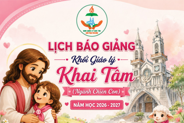 Lịch dạy Giáo lý Lớp Khai Tâm 3 (Ngành Chiên Con cấp III) - Năm học 2026-2027