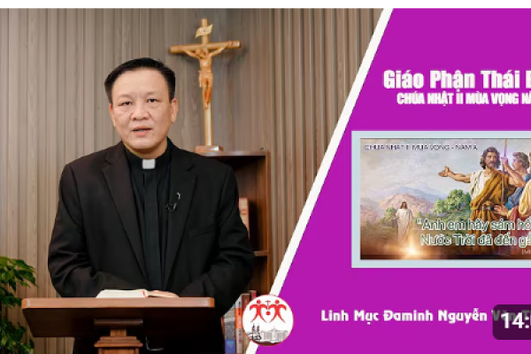 Bài giảng Chúa Nhật II Mùa Vọng năm A - Lm Đaminh Nguyễn Văn Thụ