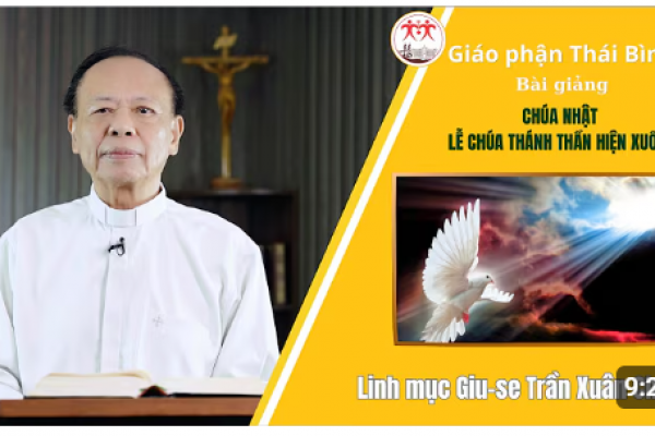 Bài giảng lễ Chúa Thánh Thần hiện xuống Năm A - Lm Giuse Trần Xuân Chiêu