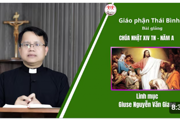 Bài giảng Chúa Nhật XIV Thường Niên Năm A - Lm Giuse Nguyễn Văn Giang