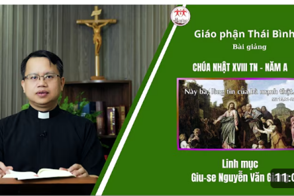 Bài giảng Chúa Nhật XVIII Thường Niên Năm A - Lm Giuse Nguyễn Văn Giang