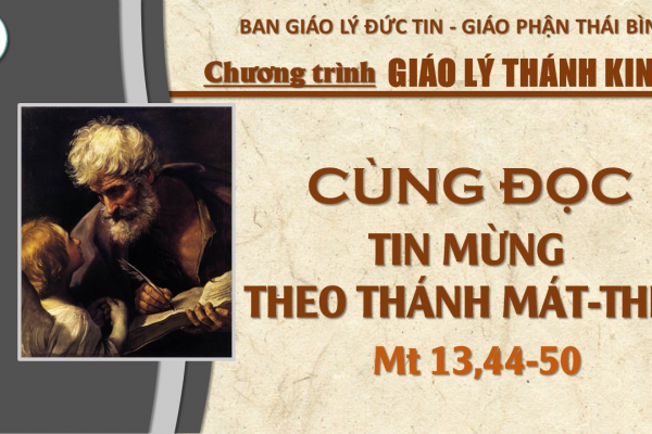 43 - Đọc Tin Mừng theo Thánh Mát-thêu: Chương 13,44-50