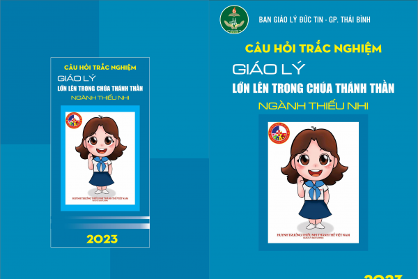 Ban Giáo lý đức tin GPTB hân hạnh giới thiệu: Bộ Câu hỏi trắc nghiệm về KIẾN THỨC PHONG TRÀO TNTT VN - Ngành Thiếu Nhi