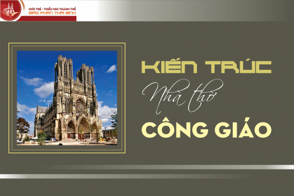 Kiến Trúc Nhà Thờ Chính Tòa Giáo Phận Bà Rịa - Giáo Xứ Chính Tòa Ở Tp Bà Rịa Vũ Tàu