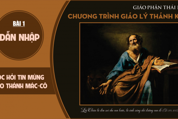 Học hỏi Tin Mừng theo Thánh Mác-cô: Bài 01 - Dẫn Nhập